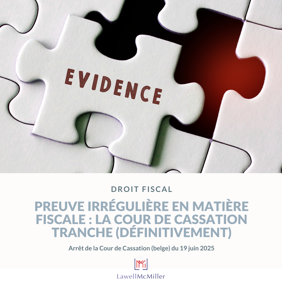 DROIT FISCAL : preuve irrégulière en matière fiscale : la Cour de cassation tranche (définitivement)